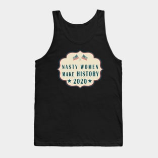 Nasty women make history Tank Top